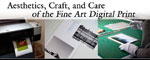 Aesthetics, Craft, and Care of the Fine Art Digital Print
